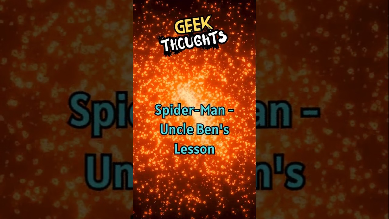 Geek Thoughts: Spider-Man - Uncle Ben’s Lesson! 🕷️💥