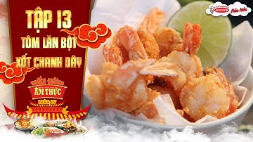 Thiên đường ẩm thực 4 | Tập 13: Tôm lăn bột xốt chanh dây | Tăng sức đề kháng