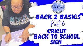 Back To Basics for Beginner Crafters - Episode 6 Cricut Back To School Sign