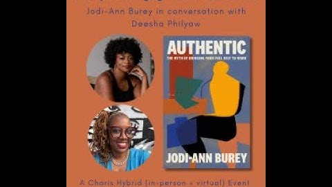 Authentic: The Myth of Bringing Your Full Self to Work -- Jodi-Ann Burey & Deesha Philyaw
