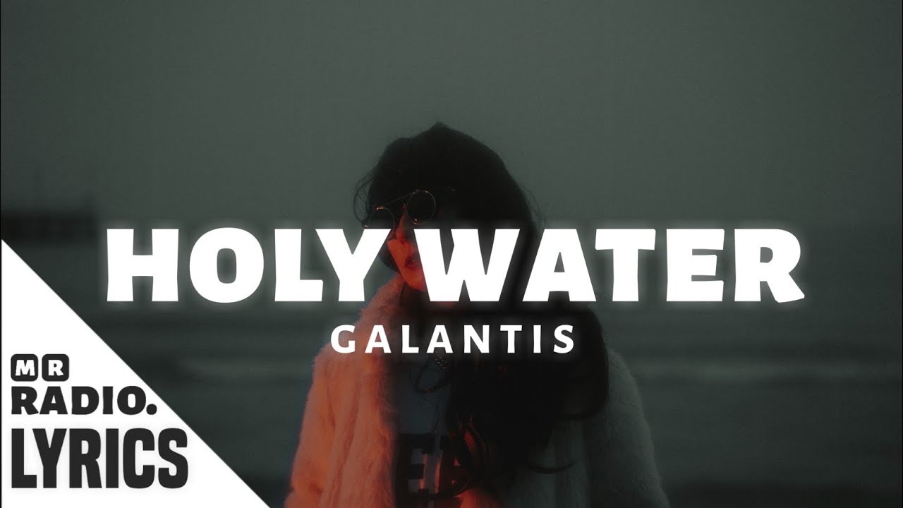 Galantis - Holy Water (Lyrics) Galantis - Holy Water (Lyrics)