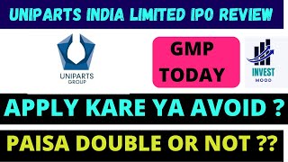 Uniparts India IPO Review | Uniparts India IPO Apply or Avoid | Uniparts Today GMP | Invest Mood