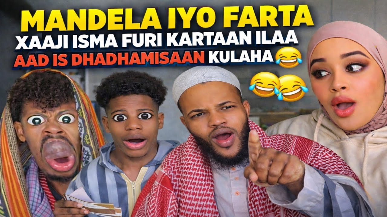 MANDELA IYO FARTA XAAJI ISMA FURI KARTAAN ILAA AAD IS DHADHAMISAAN KULAHA 😂😂😂