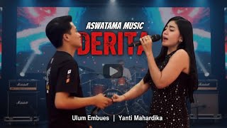 Download lagu DERITA || YANTI MAHARDIKA feat ULUM EMBUES “ ASWATAMA MUSIC “ Barokah Audio Tuban