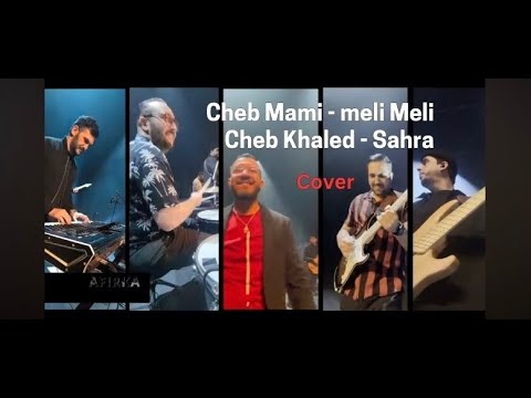 Meli Meli — Cheb Mami / Sahra — Cheb Khaled