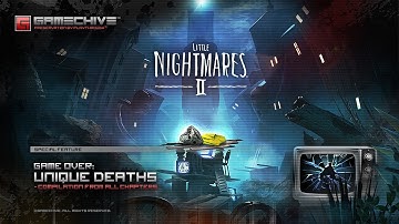 Little Nightmares II (Game Over: Unique Deaths Compilation from All Chapters) PS4 Gamechive