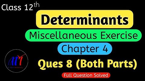 Chapter 4 Miscellaneous Exercise ( Ques 8 ) Determinants Class 12 Maths | NCERT Solutions
