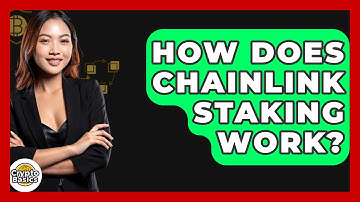 How Does Chainlink Staking Work? - CryptoBasics360.com