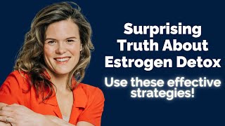 Exclusive How to Optimize Your Estrogen Detox for Hormone Health | Expert Tips by Dr. Patricia Mills, MD Details