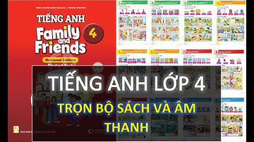 Tiếng Anh Lớp 4 [Mới]. Trọn bộ sách và âm thanh-Full listening. Family and Friends National Edition