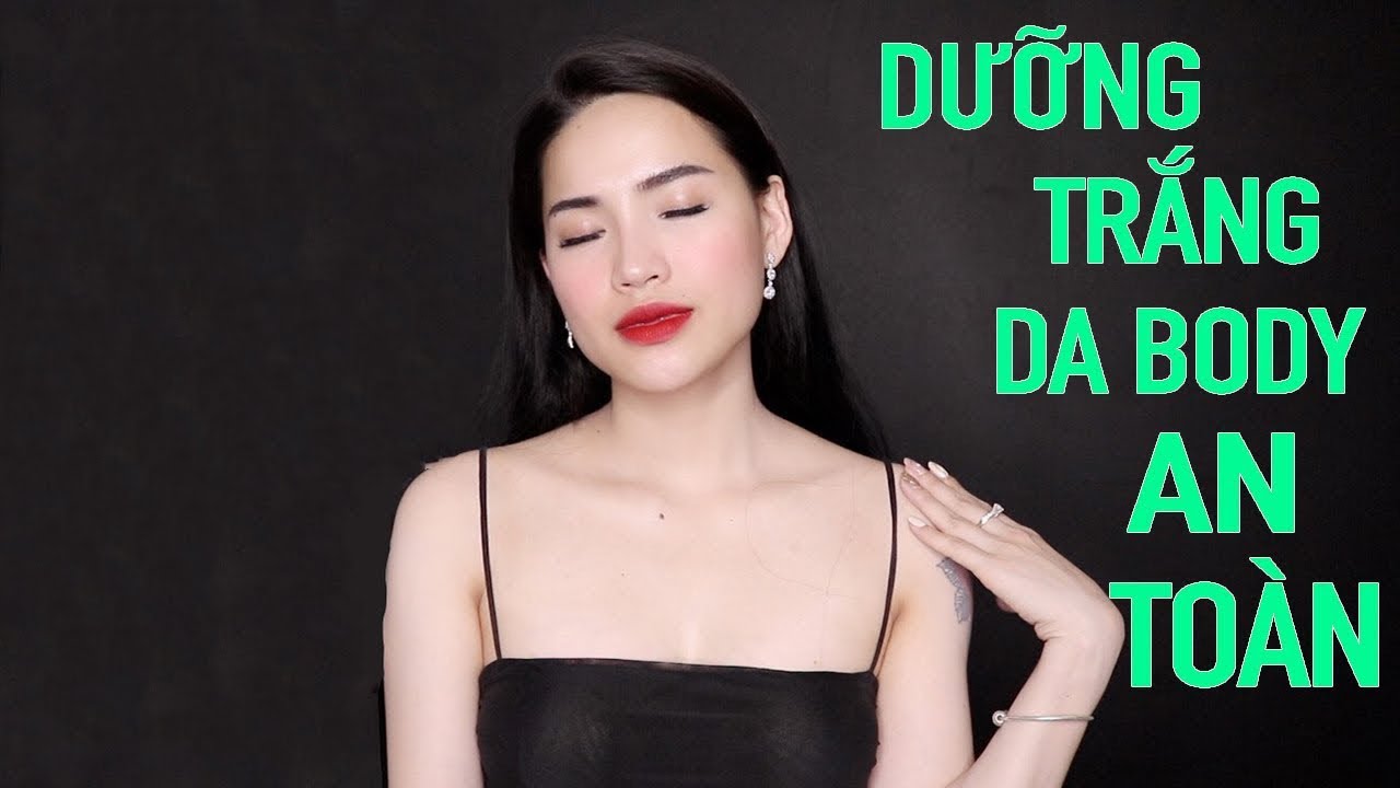 chi phí tắm trắng toàn thân Update DƯỠNG TRẮNG DA BODY AN TOÀN GIÁ RẺ | TẮM TRẮNG? TIÊM TRẮNG? KEM TRỘN?