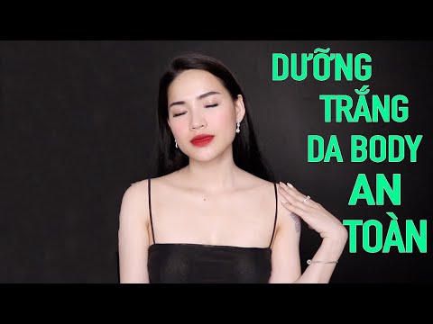 DƯỠNG TRẮNG DA BODY AN TOÀN GIÁ RẺ | TẮM TRẮNG? TIÊM TRẮNG? KEM TRỘN?