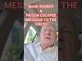 EX BANK ROBBER AND PRISON ESCAPEE'S POWERFUL MESSAGE. (Full podcast drops sunday 26th oct 7pm) #jail