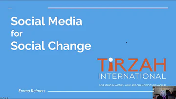 Tirzah Webinar 1: Social Media for Social Change