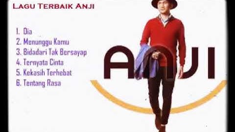 6 Lagu Terbaik Anji, Dia, Menunggu Kamu, Bidadari tak bersayap, Ternyata cinta dll