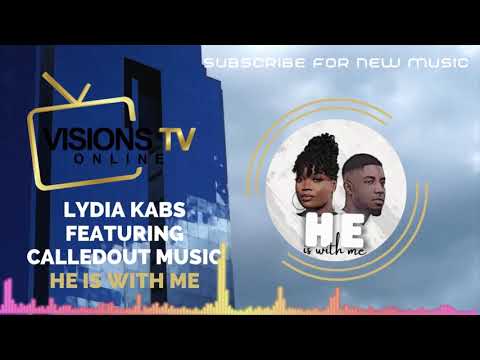 Lydia Kabs featuring Calledout Music - He Is With Me [Audio Visual] | VisionsTVOnline