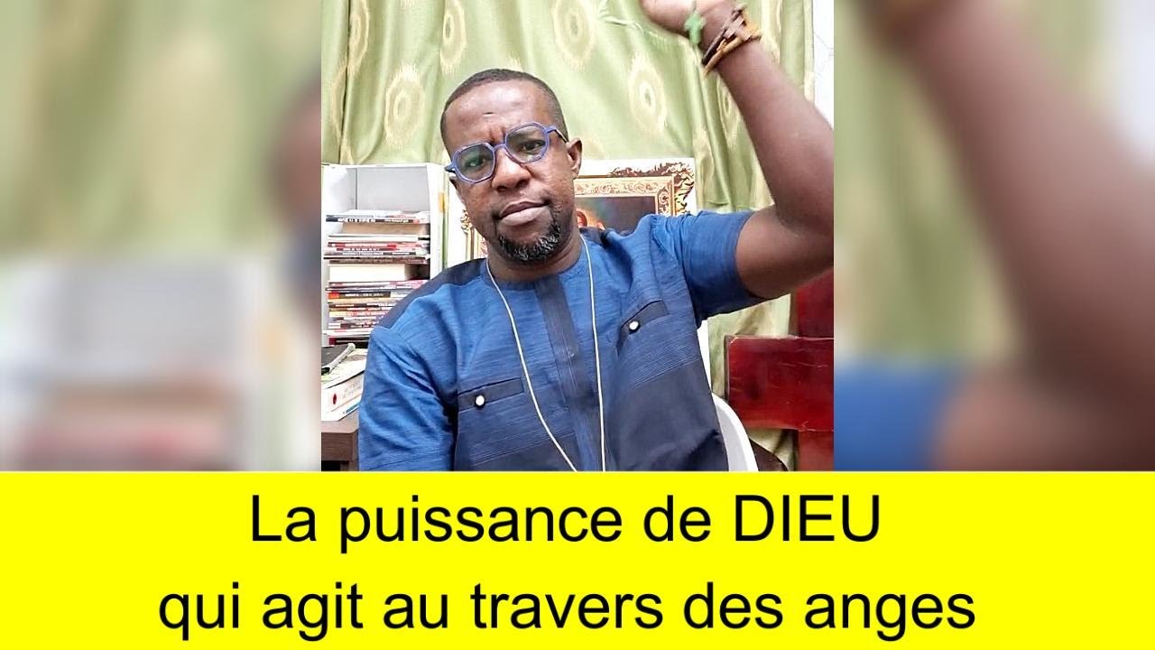 La puissance de DIEU qui se manifeste au travers des anges.  Berger Elysée DOSSA