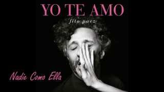 Video thumbnail of "Fito Paez- Nadie Como Ella- Yo Te Amo- 2013- "Absolut Paez""