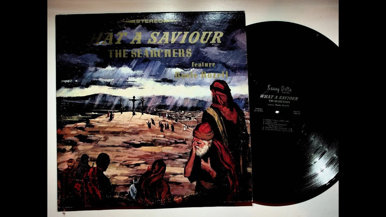 1971 What A Saviour The Searchers Feature Rosie Rozell Gospel Vinyl LP ...