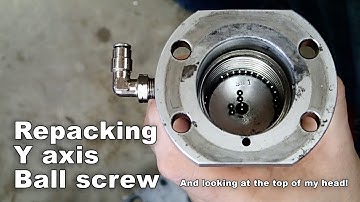 Part 23 - (Repacking Y axis ball nut)