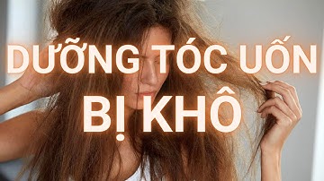 Cách Dưỡng Tóc Uốn Bị Khô Và Cách Chăm Sóc Tóc Sau Khi Uốn Mềm Mượt Vào Nếp Tự Nhiên TạiNhà| Mộc Tâm