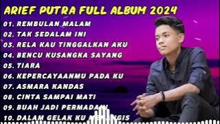 ARIEF FULL ALBUM TERBAIK PALING TERPOPULER 2024 TANPA IKLAN || REMBULAN MALAM - TAK SEDALAM INI