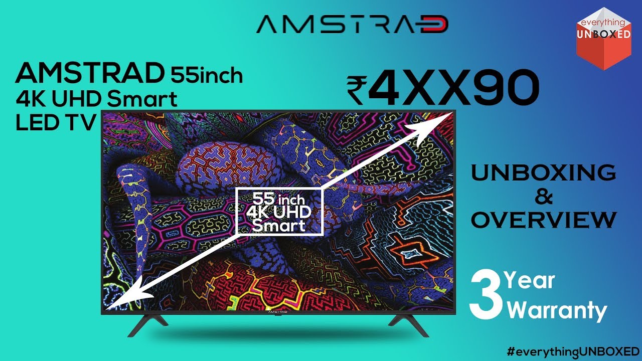 AMSTRAD 55inch 4K UHD Smart LED TV | Unboxing | Overview | Rs. 4XX90 ...