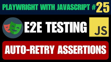 Playwright with Javascript tutorial #25 | Auto-Retry Assertions