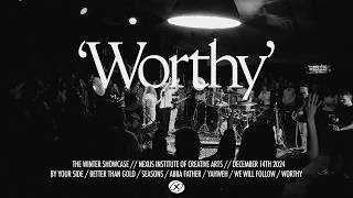 Worthy - The Winter Showcase // Live at Nexus ICA