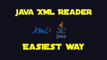 Java: XML Reader | Easiest Way | How to read XML in Java