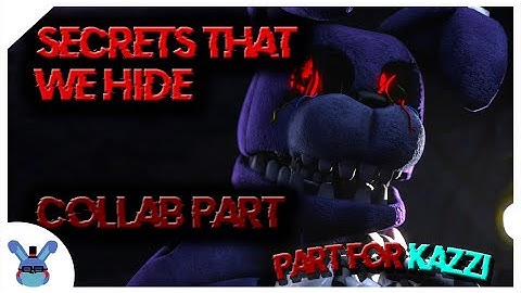 [FNAF/SFM] Secrets That We Hide Collab Part for @ABANDONEDCHANNELZOANNA | Song by @hysteridungeon
