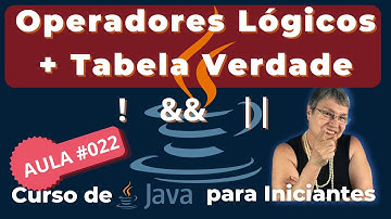 Aula 022 – Operadores Lógicos - Curso de Java para Iniciantes 🚀