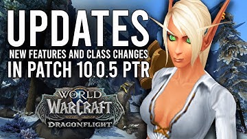 New Class REVAMPS And FEATURES Announced For Patch 10.0.5 PTR In Dragonflight!