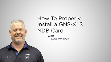 Video DI - How To Properly Install a GNS-XLS NDB Card