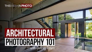 An Introduction to Architectural Photography, with Jeffrey Totaro