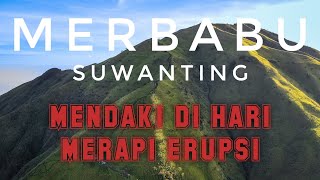 MERBABU SUWANTING - Mendaki di hari Merapi kembali erupsi | RIKAS HARSA