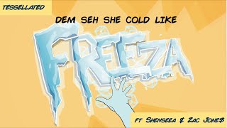 Watch Tessellated Freeza feat ZAC JONE  Shenseea video