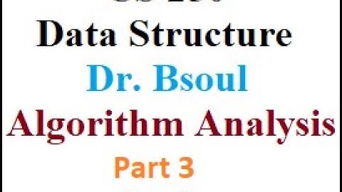 CS 250 Dr  Bsoul Analysis of Algorithms Lecture 4 Sec 2