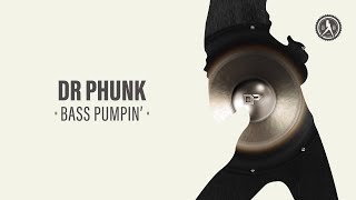 Dr Phunk - Bass Pumpin' (Official Audio)
