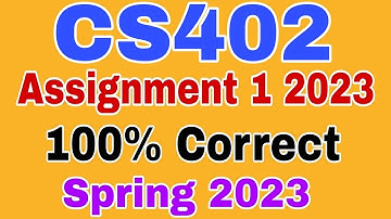 CS402 Assignment 1 Solution Spring 2023