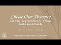 Official trailer  christ our treasure enjoying the preeminence of jesus in the local church