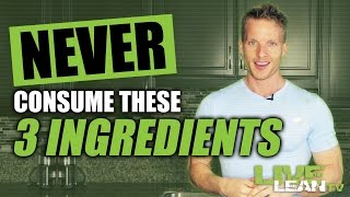 3 Ingredients Your Nutrition Label Should Never Include