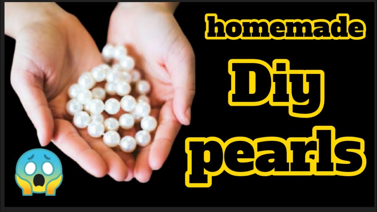 DIY Homemade Pearls, How to make Homemade Pearls easily