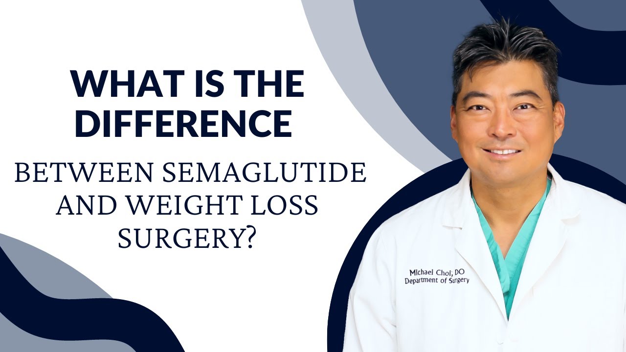 surgery and semaglutide The Difference Between Semaglutide and Weight Loss Surgery? - Dr. Michael  P. Choi, DO