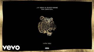 Jay Sean - With You [Clean Audio] ft Gucci Mane, Asian Doll