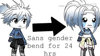 | Sans Genderbend for 24 hrs | Part 2? -Nebula_Starz- (Lazy)