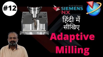 NX 12 Adaptive Milling