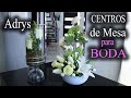 2 Bellos Centros de Mesa para Boda / MANUALIDAD / DIY