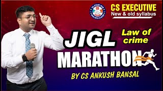 JIGL | LAW OF CRIME | IPC  CRPC  | MARATHON | NEW OLD SYLLABUS | BY CS ANKUSH BANSAL