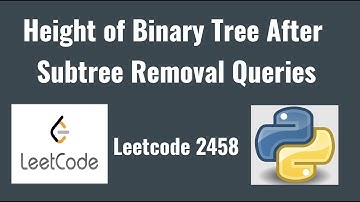 Leetcode 2458. Height of Binary Tree After Subtree Removal Queries